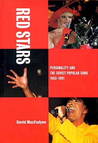 Stock image for Red Stars: Personality and the Soviet Popular Song, 1955-1991 for sale by THE SAINT BOOKSTORE