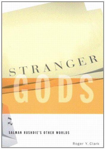 Stock image for Stranger Gods. Salman Rushdies Other Worlds. A Study of Salman Rushdies seven published novels up to 2001. Special focus on Grimus, Midnights Children, Shame and The Satanic Verses for sale by SAVERY BOOKS
