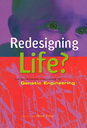 Stock image for Redesigning Life? : The Worldwide Challenge to Genetic Engineering for sale by Better World Books: West