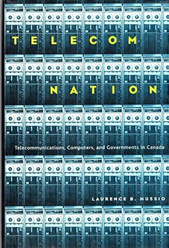 Beispielbild fr Telecom Nation : Telecommunications, Computers, and Governments in Canada zum Verkauf von Better World Books