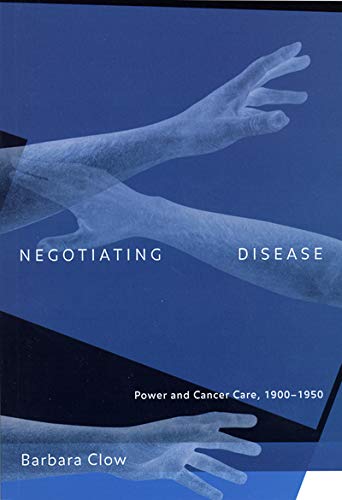 Beispielbild fr Negotiating Disease: Power and Cancer Care, 1900-1950 (McGill-Queen's/Associated Medical Services): 12 (McGill-Queen's/Associated . the History of Medicine, Health, and Society) zum Verkauf von Chiron Media