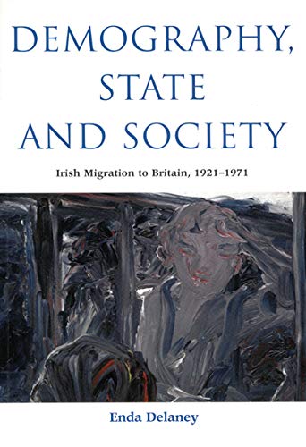 Imagen de archivo de Demography, State and Society: Irish Migration to Britain, 1921-1971 Volume 209 a la venta por ThriftBooks-Dallas