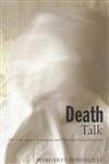 Stock image for Death Talk, First Edition : The Case Against Euthanasia and Physician-Assisted Suicide for sale by Better World Books: West