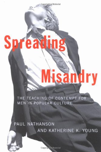 Stock image for Spreading Misandry: The Teaching of Contempt for Men in Popular Culture for sale by SecondSale