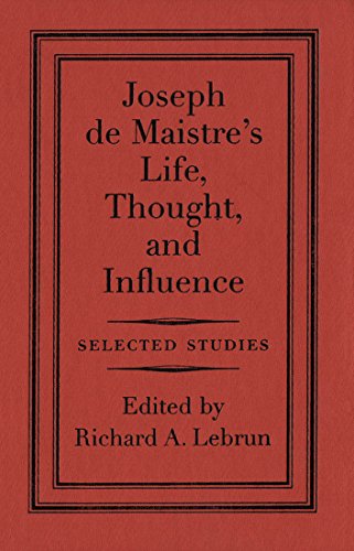 9780773522886: Joseph De Maistre's Life, Thought, and Influence: Selected Studies