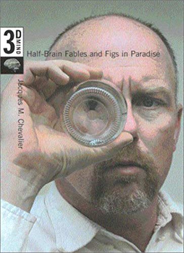 Beispielbild fr Half-Brain Fables and Figs in Paradise: 3-D Mind v. 1 zum Verkauf von Hay-on-Wye Booksellers