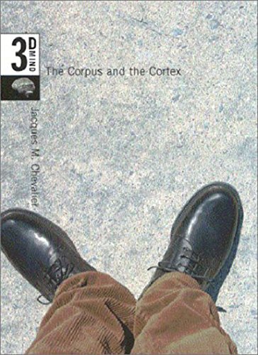 Stock image for The Corpus and the Cortex: The 3-D Mind for sale by Alphaville Books, Inc.