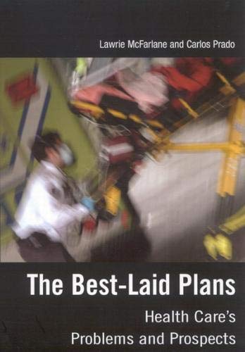 Imagen de archivo de The Best Laid Plans: Health Care's Problems and Prospects a la venta por Book Dispensary