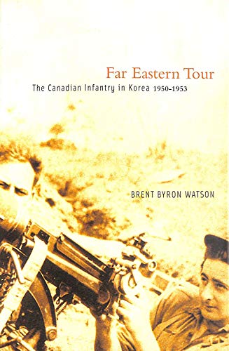 Beispielbild fr Far Eastern Tour The Canadian Infantry in Korea 1950-1953 zum Verkauf von Schooner Books Ltd.(ABAC/ALAC)