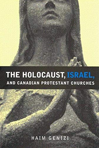 Beispielbild fr The Holocaust, Israel, and Canadian Protestant Churches (Volume 49) (McGill-Queen's Studies in the History of Religion) zum Verkauf von Midtown Scholar Bookstore