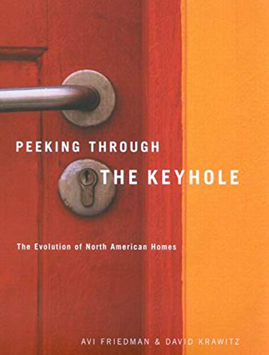 Stock image for Peeking through the Keyhole: The Evolution of North American Homes for sale by Your Online Bookstore