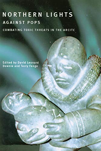 Stock image for Northern Lights Against Pops: Toxic Threats in the Arctic for sale by Midtown Scholar Bookstore