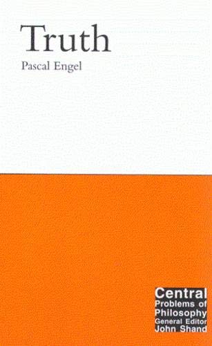 Truth (Volume 4) (Central Problems of Philosophy) (9780773524613) by Engel, Pascal