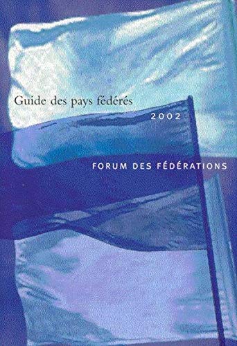 Beispielbild fr Guide des Pays Federees 2002: A Project of the Forum of Federations zum Verkauf von Y-Not-Books