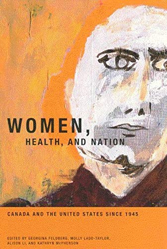 Beispielbild fr Women, Health, and Nation: Canada and the United States Since 1945 zum Verkauf von Revaluation Books