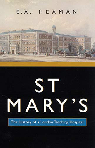 Beispielbild fr St Marys: The History of a London Teaching Hospital (Volume 15) (McGill-Queen?s/Associated Medical Servic) zum Verkauf von Reuseabook