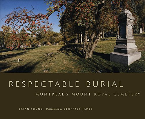 Respectable Burial: Montreal's Mount Royal Cemetery (9780773525290) by Young, Brian J.; Young, Brian