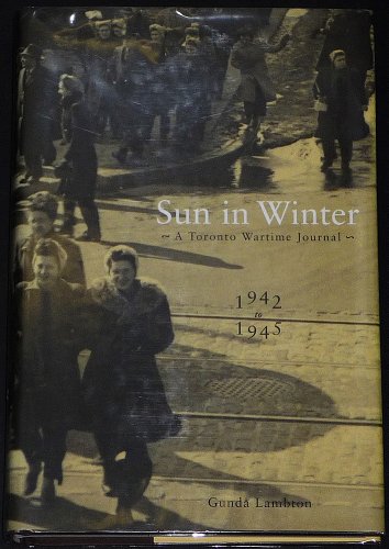 Sun in Winter: A Toronto Wartime Journal 1942-1945