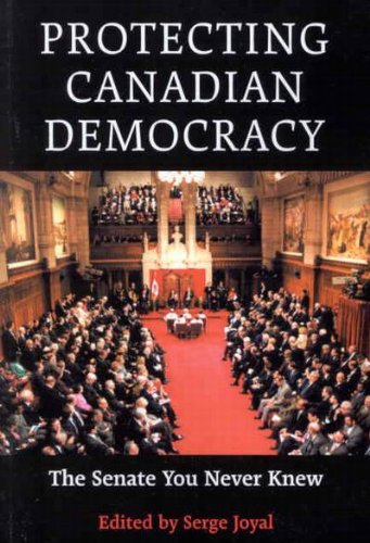 Stock image for Protecting Canadian Democracy: The Senate You Never Knew for sale by S.C. Sumner