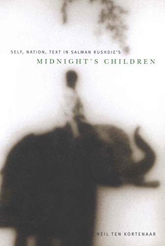 Stock image for Self, Nation, Text in Salman Rushdie's Midnight's Children for sale by Midtown Scholar Bookstore