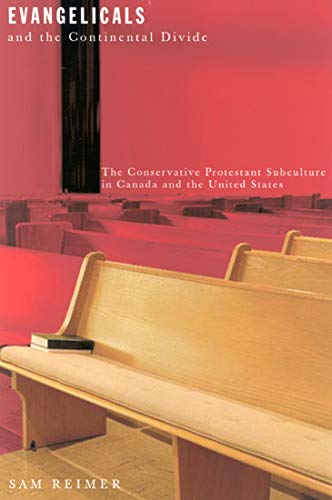 Stock image for Evangelicals and the Continental Divide : The Conservative Protestant Subculture in Canada and the United States for sale by Better World Books: West