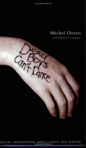 Beispielbild fr Dead Boys Can't Dance: Sexual Orientation, Masculinity, and Suicide zum Verkauf von GF Books, Inc.