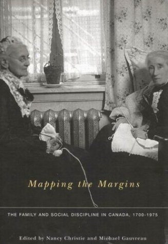 Stock image for Mapping the Margins: The Family and Social Discipline in Canada, 1700 1975 for sale by Midtown Scholar Bookstore