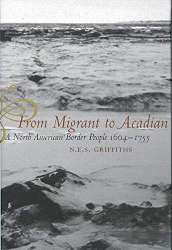 Stock image for From Migrant to Acadian: A North American Border People, 1604-1755 for sale by GF Books, Inc.