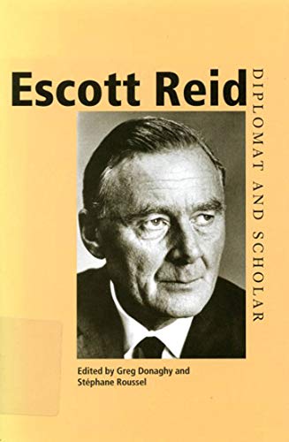 Stock image for Escott Reid: Diplomat and Scholar for sale by ThriftBooks-Atlanta