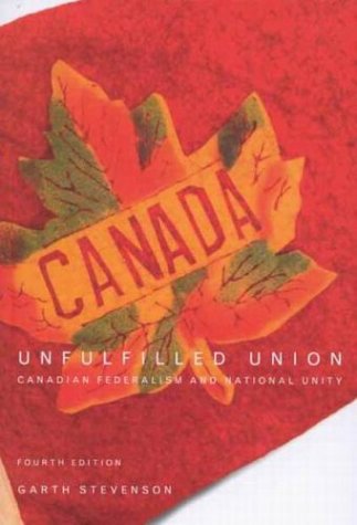 Stock image for UNFULFILLED UNION. Canadian Federalism and National Unity. for sale by Sainsbury's Books Pty. Ltd.