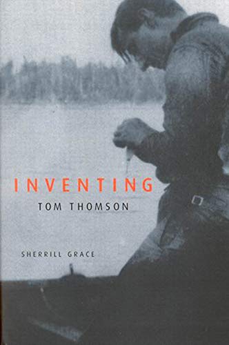9780773527522: Inventing Tom Thomson: From Biographical Fictions to Fictional Autobiographies and Reproductions