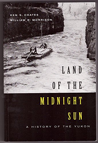 Stock image for Land of the Midnight Sun a History of the Yukon for sale by Chequamegon Books