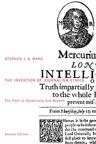 Beispielbild fr The Invention of Journalism Ethics, First Edition : The Path to Objectivity and Beyond zum Verkauf von Better World Books