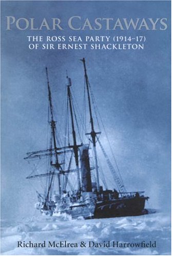 9780773528253: Polar Castaways: The Ross Sea Party Of Sir Ernest Shackleton, 1914-17