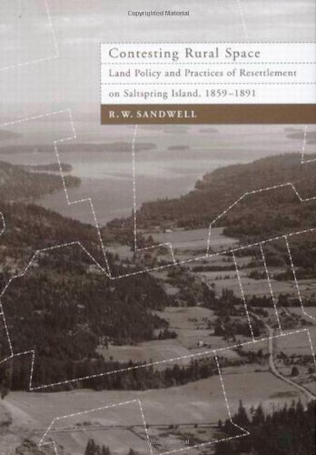 9780773528598: Contesting Rural Space: Land Policy and Practices of Resettlement on Saltspring Island, 1859-1891