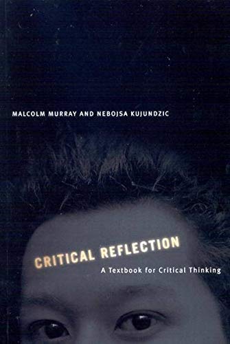 Beispielbild fr Critical Reflection: A Textbook for Critical Thinking zum Verkauf von Midtown Scholar Bookstore