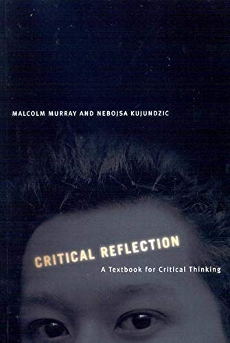 Stock image for Critical Reflection: A Textbook for Critical Thinking for sale by Midtown Scholar Bookstore