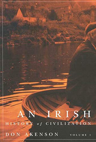An Irish History of Civilization: Volume 1 (9780773528901) by Akenson, Donald Harman; Akenson, Don