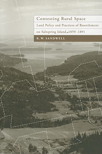 9780773529526: Contesting Rural Space: Land Policy And Practices of Resettlement on Saltspring Island, 1859-1891