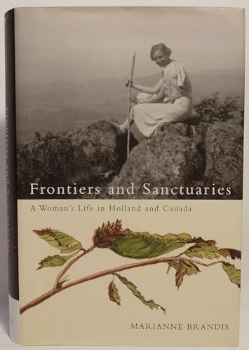 Stock image for Frontiers and Sanctuaries: A Woman's Life in Holland and Canada for sale by ThriftBooks-Atlanta