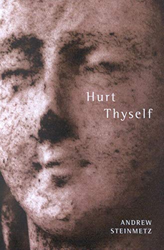 Stock image for Hurt Thyself (The Hugh Maclennan Poetry Series): Volume 17 for sale by THE SAINT BOOKSTORE