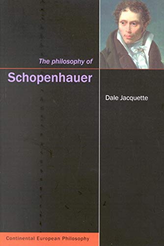 The Philosophy of Schopenhauer (Continental European Philosophy) (Volume 6) (9780773529809) by Jacquette, Dale