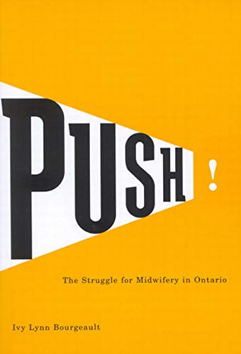 Stock image for Push! The Struggle for Midwifery in Ontario for sale by Summerhill Books