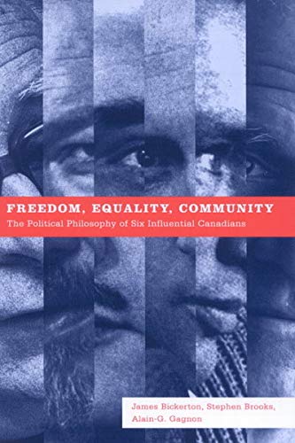 Beispielbild fr Freedom, Equality, Community: The Political Philosophy of Six Influential Canadians zum Verkauf von ThriftBooks-Atlanta