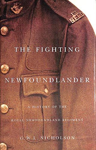 9780773531338: The Fighting Newfoundlander: A History of the Royal Newfoundland Regiment (Volume 209)