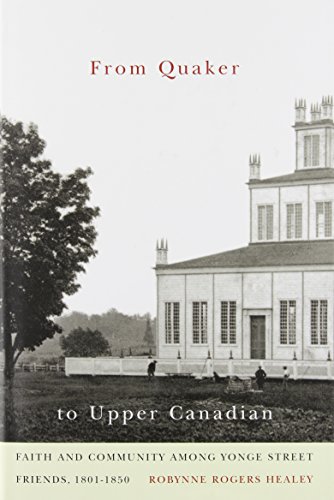 From Quaker to Upper Canadian: Faith and Community Among Yonge Street Friends, 1801-1850