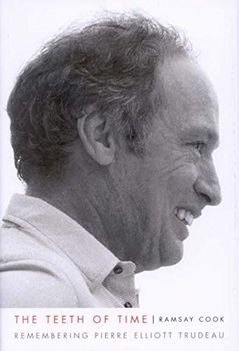 Stock image for The Teeth of Time : Remembering Pierre Elliott Trudeau for sale by Better World Books: West