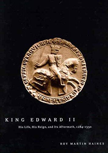 Stock image for King Edward II: His Life, His Reign, and Its Aftermath, 1284-1330 for sale by SecondSale
