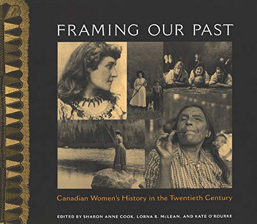 Stock image for Framing Our Past: Canadian Women's History in the Twentieth Century for sale by GF Books, Inc.