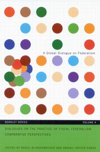 Beispielbild fr Dialogues on the Practice of Fiscal Federalism: Comparative Perspectives Booklet Series Vol. 4 (Volume 4) zum Verkauf von Midtown Scholar Bookstore